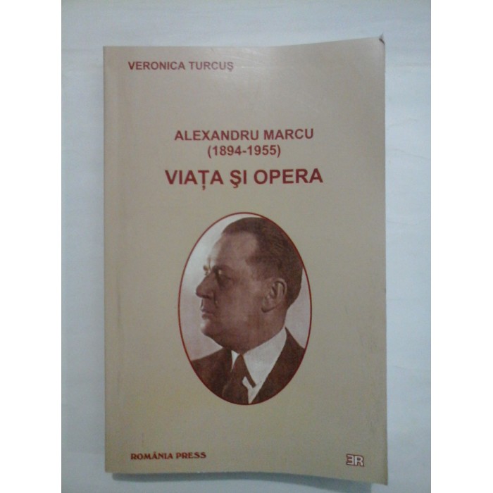 ALEXANDRU MARCU (1894-1955) VIATA SI OPERA - VERONICA TURCUS